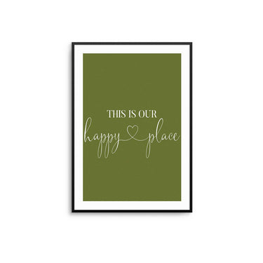 Framed print with 'This is our happy place' text on a green background