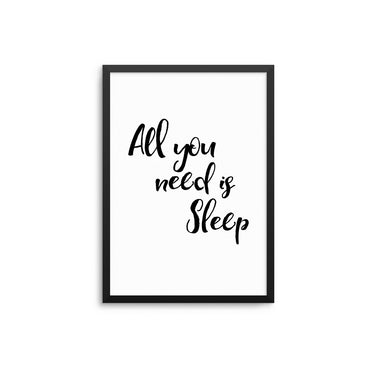 All You Need Is Sleep - D'Luxe Prints