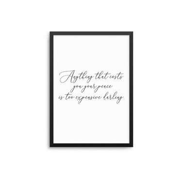 Anything That Costs You Your Peace - D'Luxe Prints
