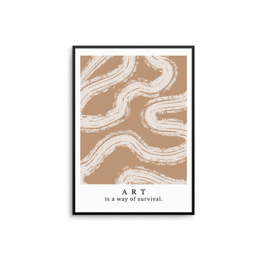 Art Is A Way Of Survival - D'Luxe Prints