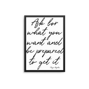 Ask For What You Want - D'Luxe Prints