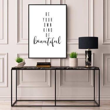 Be Your Own Kind Of Beautiful - D'Luxe Prints