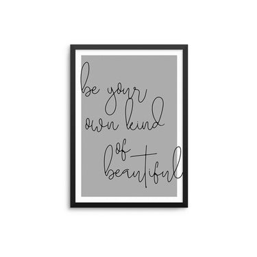 Be Your Own Kind Of Beautiful II - D'Luxe Prints