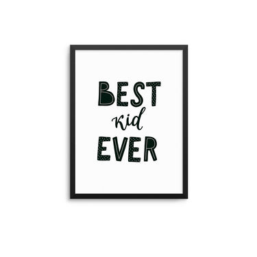 Best Kid Ever - D'Luxe Prints