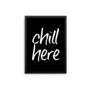 Chill Here - D'Luxe Prints