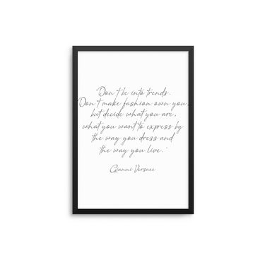 Don't be Into Trends... - D'Luxe Prints