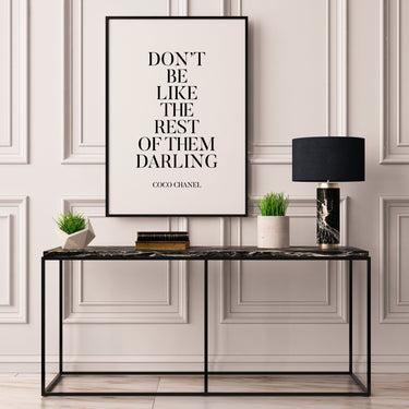 Don't Be Like The Rest Of Them Darling - D'Luxe Prints