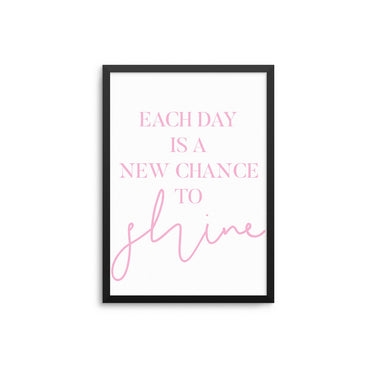 Each Day Is A New Chance - D'Luxe Prints