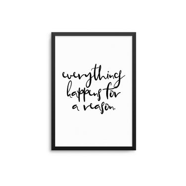 Everything Happens For A Reason - D'Luxe Prints