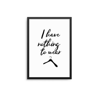 I Have Nothing To Wear - D'Luxe Prints