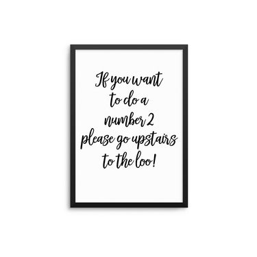 If You Want To Do A Number 2 - D'Luxe Prints