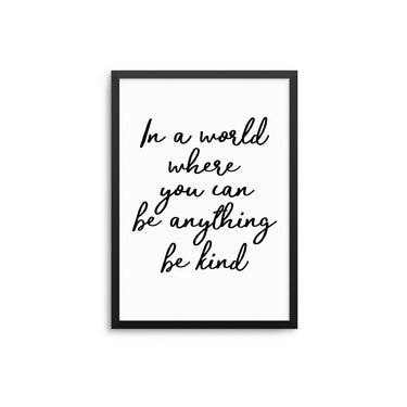 In A World Where You Can Be Anything - D'Luxe Prints