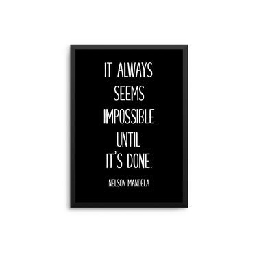 It Always Seems Impossible - D'Luxe Prints