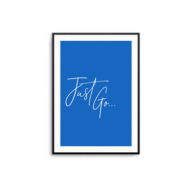 Just Go - D'Luxe Prints