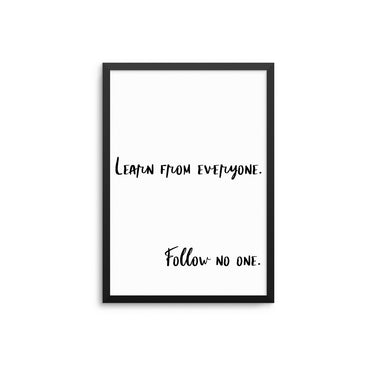 Learn From Everyone. - D'Luxe Prints