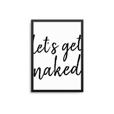 Let's Get Naked - D'Luxe Prints