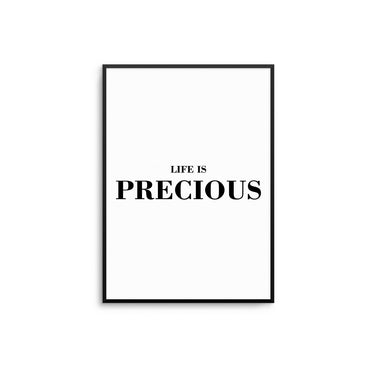 Life is Precious - D'Luxe Prints