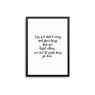 Life Is Too Short To Worry - D'Luxe Prints
