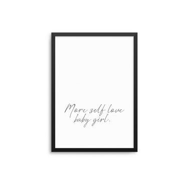 More Self Love Baby Girl - D'Luxe Prints
