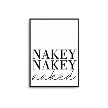 Nakey Nakey Naked II Poster - D'Luxe Prints