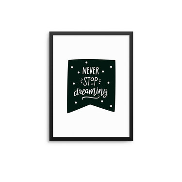 Never Stop Dreaming - D'Luxe Prints