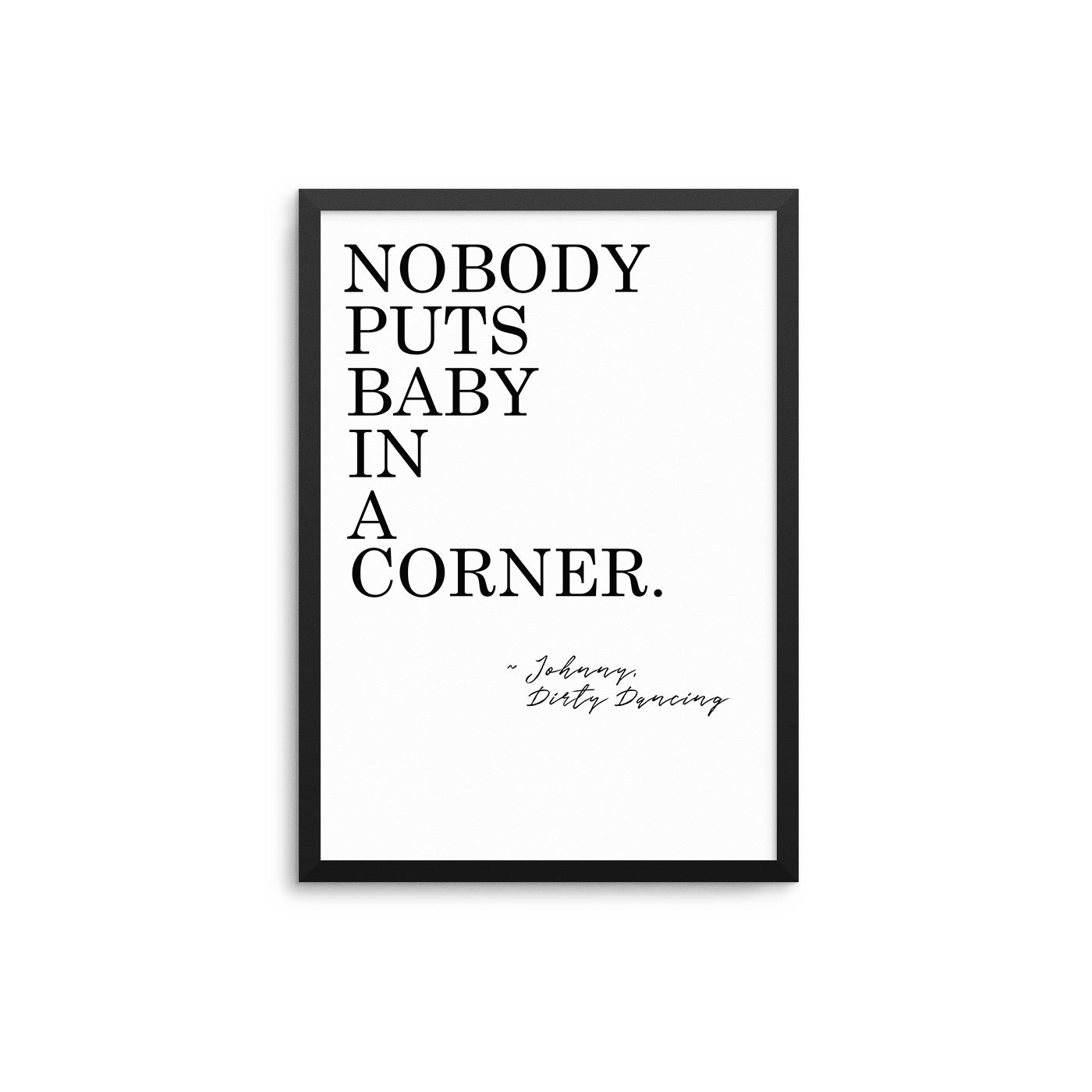 nobody pots baby in the corner planter Nobody Puts Baby In A Corner Print – D'Luxe Prints