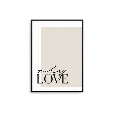 Only Love Poster - D'Luxe Prints