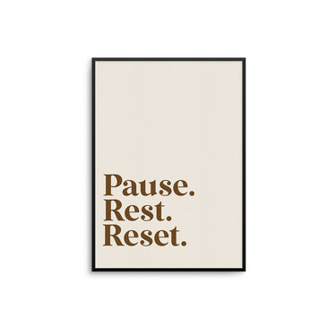 Pause. Rest. Reset. - D'Luxe Prints