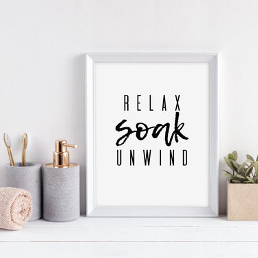 Relax Soak Unwind - D'Luxe Prints