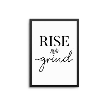 Rise and Grind - D'Luxe Prints