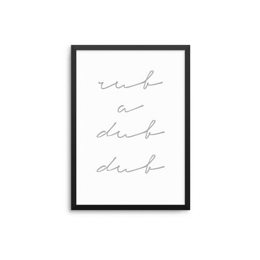 Rub A Dub Dub - D'Luxe Prints