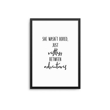 She Wasn't Bored Just Restless - D'Luxe Prints
