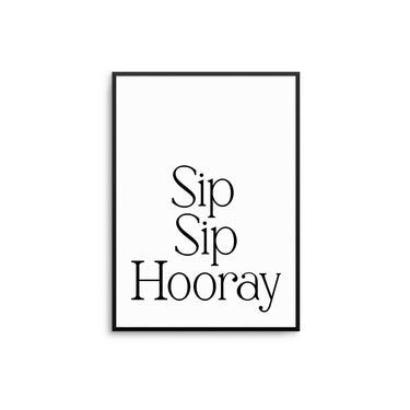 Sip Sip Hooray - D'Luxe Prints