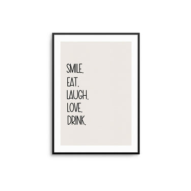Smile. Eat. Laugh... Poster - D'Luxe Prints