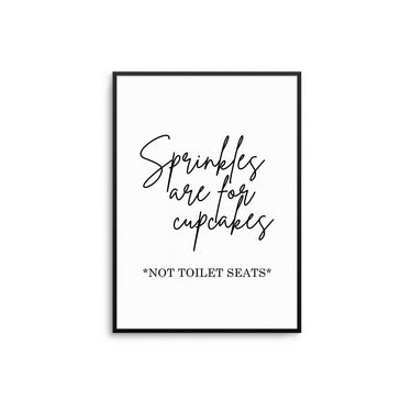 Sprinkles Are For Cupcakes... - D'Luxe Prints
