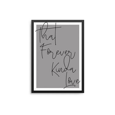 That Forever Kinda Love - D'Luxe Prints