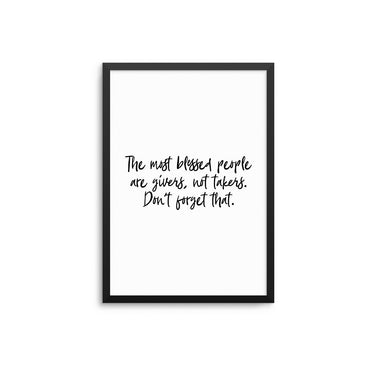 The Most Blessed People Are Givers... - D'Luxe Prints