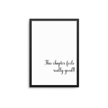 This Chapter Feels Really Good - D'Luxe Prints
