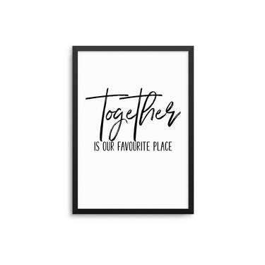 Together Is Our Favourite Place - D'Luxe Prints