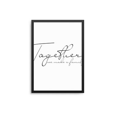 Together We Make A Family - D'Luxe Prints