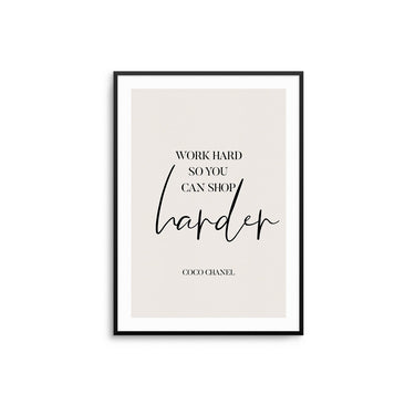 Work Hard So You Can Shop Harder II - D'Luxe Prints