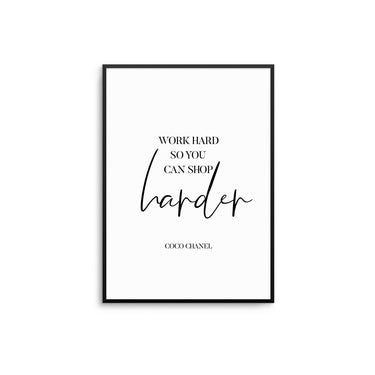 Work Hard So You Can Shop Harder II - D'Luxe Prints