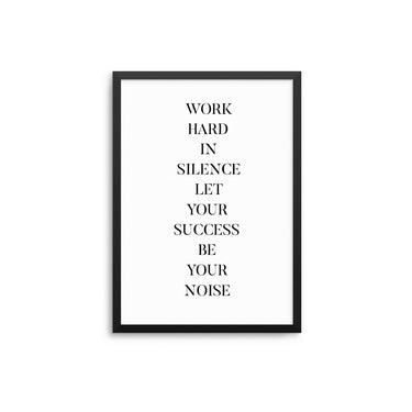 Work In Silence Let Your Success... - D'Luxe Prints