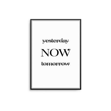 Yesterday Now Tomorrow - D'Luxe Prints