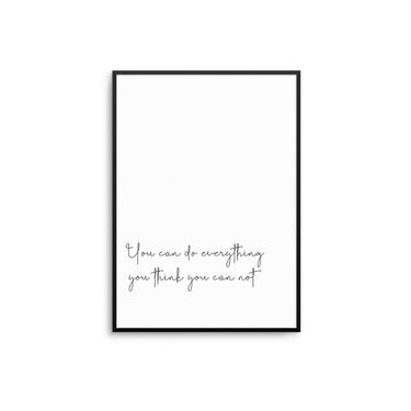 You Can Do Everything.... - D'Luxe Prints