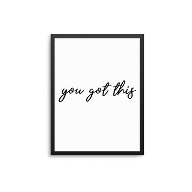 You Got This - D'Luxe Prints
