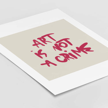 Art Is Not A Crime Poster