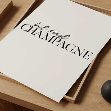 But First Champagne Print