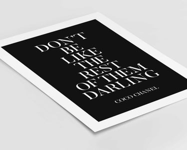 Don't Be Like The Rest Of Them Darling II Print