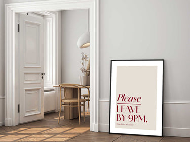 Leave By 9pm Print